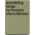 Wandeling langs nymeegse monumenten
