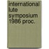International lute symposium 1986 proc.