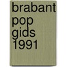 Brabant pop gids 1991 door Onbekend