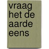 Vraag het de aarde eens by Ouweneel