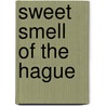 Sweet Smell of The Hague door Onbekend