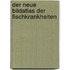 Der neue Bildatlas der Fischkrankheiten