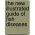 The new illustrated guide of fish diseases