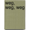 Weg, weg, weg by Unknown