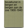 Bouwkunst in Bergen en Bergen aan de Zee 1900-1940 door E. Leeuwen