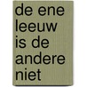 De ene leeuw is de andere niet door E. Vanhoutte