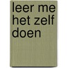 Leer me het zelf doen by H.R. Wolf