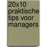 20x10 Praktische tips voor managers door J.S. Homminga