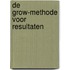 De grow-methode voor resultaten