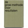 De grow-methode voor resultaten door D.N. Van der Giessen