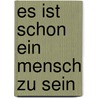 Es ist schon ein mensch zu sein door Schweizer