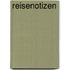 Reisenotizen