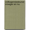 Volksgeneeskunst vroeger en nu by Rossum