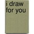I Draw for you