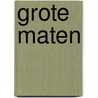 Grote Maten by I.E.A.M. Hendriks