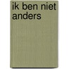 Ik ben niet anders door J. Janssen