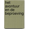 Het avontuur en de beproeving door P. Storm