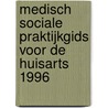Medisch sociale praktijkgids voor de huisarts 1996 by H.L. Jaarsma