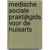 Medische sociale praktijkgids voor de huisarts door H.L. Jaarsma