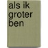 Als ik groter ben