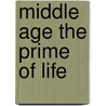 Middle age the prime of life door Fiske