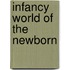 Infancy world of the newborn