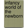 Infancy world of the newborn door Emilie Richards