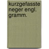 Kurzgefasste neger engl. gramm. by Wullschlagel