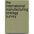 The International Manufacturing Strategy Survey