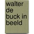Walter De Buck in beeld