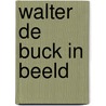Walter De Buck in beeld by K. Van Keymeulen