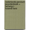 Nederlands-Perzisch woordenboek = Farhang-i- Hulandi-Farsi by A. Afkari
