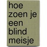 Hoe zoen je een blind meisje door Günter Wagner