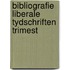 Bibliografie liberale tydschriften trimest