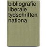 Bibliografie liberale tydschriften nationa by Bots