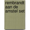 Rembrandt aan de Amstel set door B. Dokter
