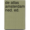 De atlas Amsterdam Ned. ed. by Unknown