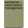 Werkgroep value based management door Onbekend