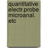 Quantitative electr.probe microanal. etc by Marjolein Bastin