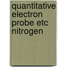 Quantitative electron probe etc nitrogen door Marjolein Bastin