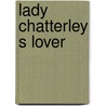Lady chatterley s lover by D.H. Lawrence