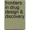 Frontiers in Drug Design & Discovery door Onbekend