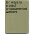 Ten ways to protect undocumented workers