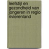 leefstijl en gezondheid van jongeren in regio Rivierenland by S. Soeterboek