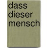 Dass dieser mensch by Blom