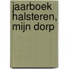 Jaarboek Halsteren, mijn dorp door W. Jansen