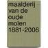 Maalderij van de Oude Molen 1881-2006