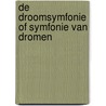 De droomsymfonie of symfonie van dromen by Marius van Leeuwen