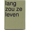 Lang zou ze leven door S. Scheers