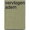 Vervlogen adem by T. Vertelman